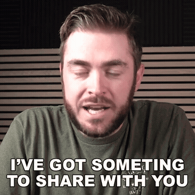 A Man With A Beard And A Green Shirt Says I 'Ve Got Something To Share With You GIF