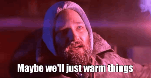A Man With A Beard And A Hat Is Saying Maybe We 'Ll Just Warm Things GIF
