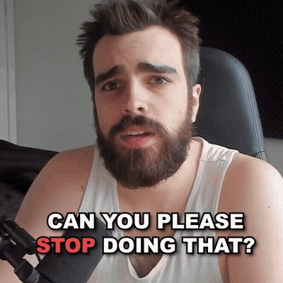 A Man With A Beard And A White Tank Top Says " Can You Please Stop Doing That " GIF