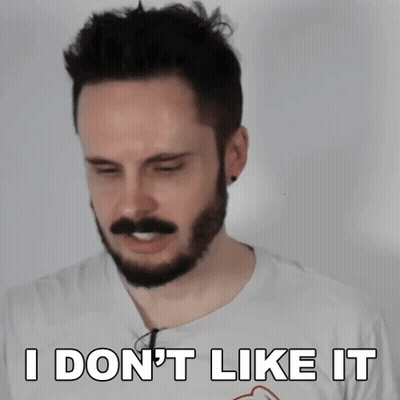 A Man With A Beard And Mustache Says " I Don T Like It " GIF