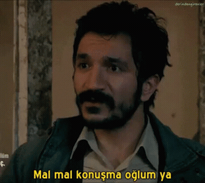 A Man With A Beard And Mustache Says Mal Mal Konuşma Oğlum Ya GIF
