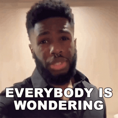 A Man With A Beard And Nose Ring Is Saying Everybody Is Wondering GIF