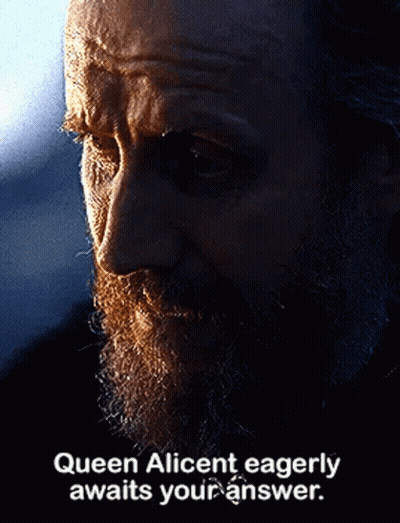 A Man With A Beard And The Words `` Queen Alicent Eagerly Awaits Your Answer '' Written On It GIF