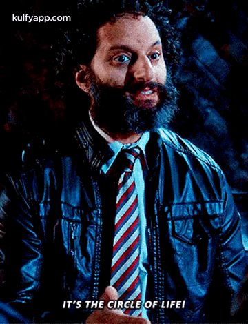 A Man With A Beard And Tie Says It 'S The Circle Of Life ! GIF