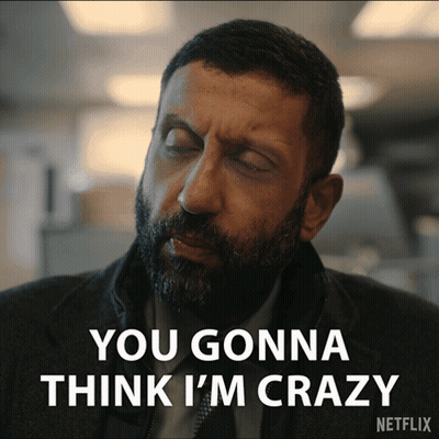 A Man With A Beard Has His Eyes Closed And Says You Gonna Think I 'M Crazy GIF