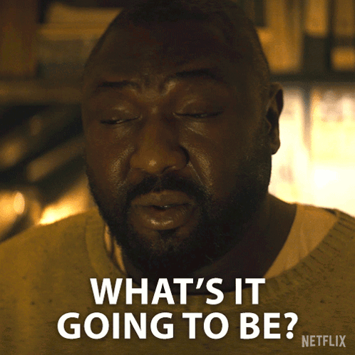 A Man With A Beard Is Asking What 'S It Going To Be On Netflix GIF