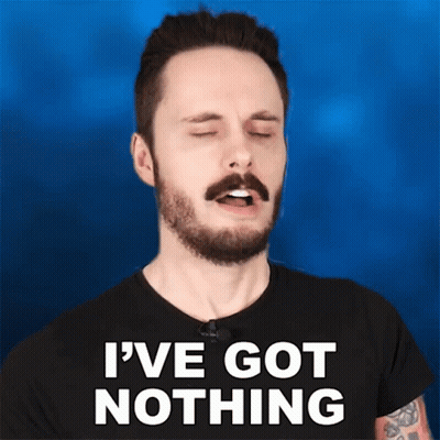 A Man With A Beard Is Making A Face And Says I 'Ve Got Nothing GIF