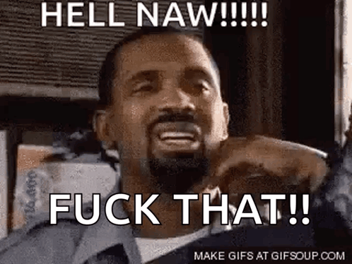 A Man With A Beard Is Making A Funny Face And Says Hell Naw Fuck That . GIF