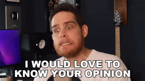 A Man With A Beard Is Making A Funny Face And Says `` I Would Love To Know Your Opinion '' . GIF