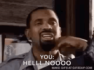A Man With A Beard Is Making A Funny Face And Says `` You : Hell Nooo '' . GIF