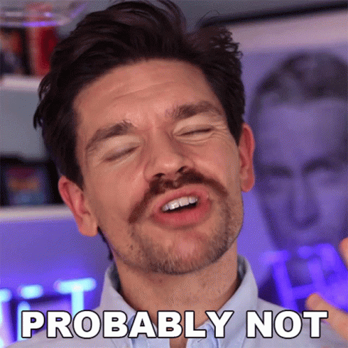 A Man With A Beard Is Making A Funny Face And The Words Probably Not Are Visible In The Corner GIF