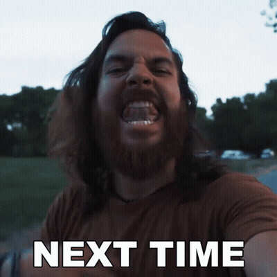 A Man With A Beard Is Making A Funny Face With The Words Next Time Written Below Him GIF