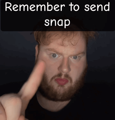 A Man With A Beard Is Pointing At The Camera With The Words Remember To Send Snap Below Him GIF
