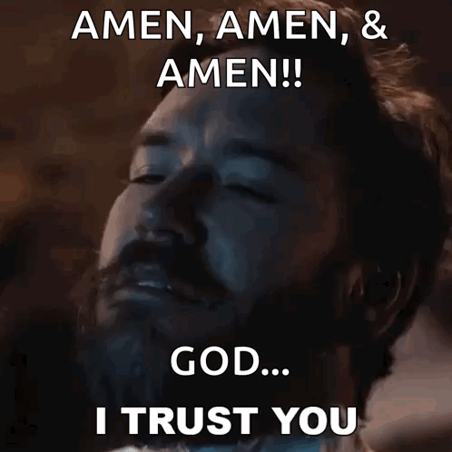 A Man With A Beard Is Saying Amen Amen Amen And God I Trust You GIF