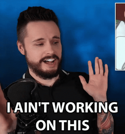 A Man With A Beard Is Saying I Ain 'T Working On This GIF