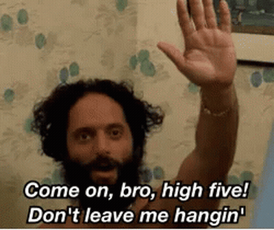 A Man With A Beard Is Waving His Hand And Says Come On Bro High Five GIF