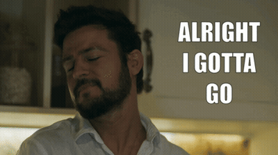 A Man With A Beard Says " Alright I Gotta Go " With His Eyes Closed GIF