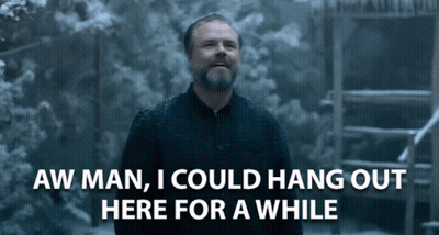 A Man With A Beard Says Aw Man I Could Hang Out Here For Awhile GIF