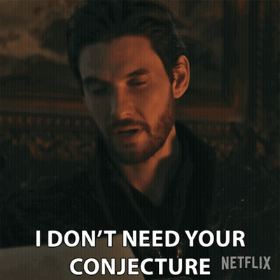 A Man With A Beard Says I Don T Need Your Conjecture GIF