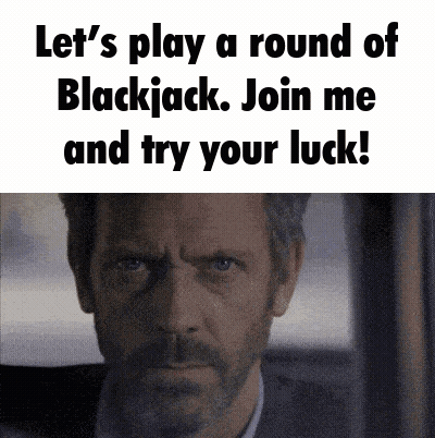A Man With A Beard Says Let 'S Play A Round Of Blackjack. Join Me And Try Your Luck GIF