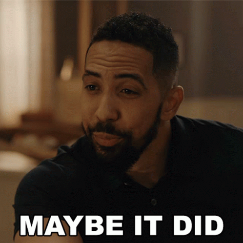A Man With A Beard Says Maybe It Did In White Letters GIF