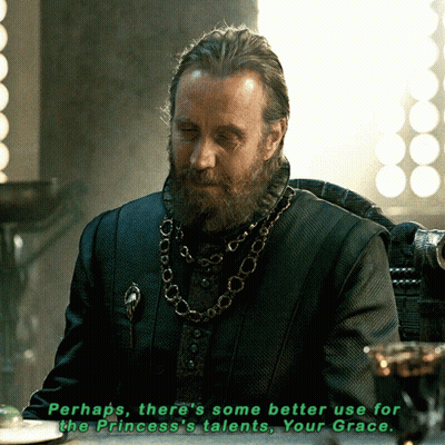 A Man With A Beard Says Perhaps There 'S Some Better Use For The Princess 'S Talents Your Grace .. GIF