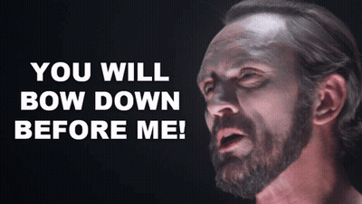 A Man With A Beard Says " You Will Bow Down Before Me " In Front Of Him GIF