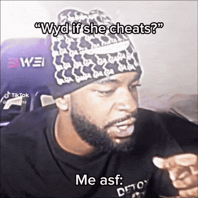 A Man With A Beard Wearing A Beanie Says " Wyd If She Cheats " Me Asf GIF