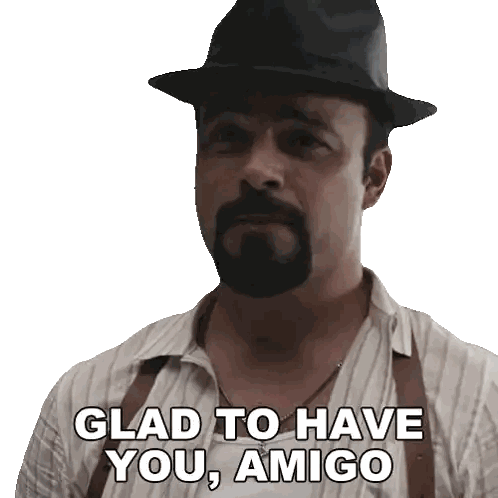 A Man With A Beard Wearing A Hat Says " Glad To Have You Amigo " Sticker
