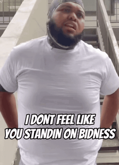 A Man With A Beard Wearing A White Shirt Says I Dont Feel Like You Standin On Badness GIF