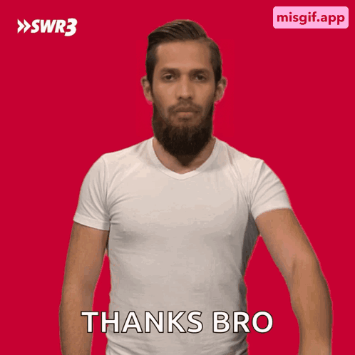 A Man With A Beard Wearing A White T-Shirt Says Thanks Bro GIF