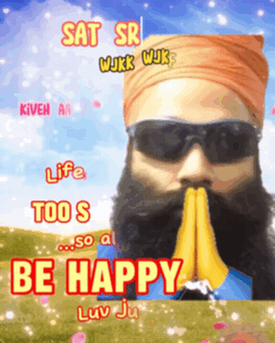 A Man With A Beard Wearing Sunglasses And A Turban Says " Be Happy " On The Bottom GIF