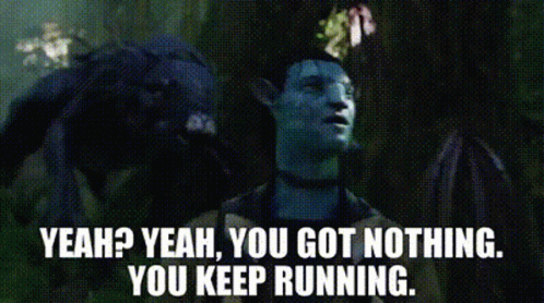 A Man With A Blue Face Says Yeah Yeah You Got Nothing You Keep Running . GIF