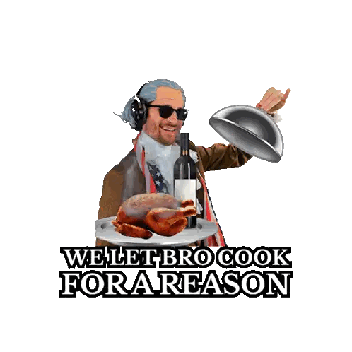 A Man With A Bottle Of Wine And A Turkey On A Plate With The Words We Let Bro Cook For A Reason Sticker