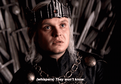 A Man With A Crown On His Head Is Saying " Whispers They Won 'T Know " GIF