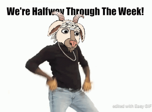 A Man With A Goat Head And The Words " We 'Re Halfway Through The Week " Above Him GIF