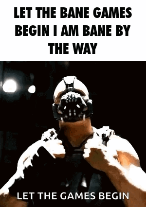 A Man With A Mask On His Face And The Words `` Let The Bane Games Begin I Am Bane By The Way '' . GIF