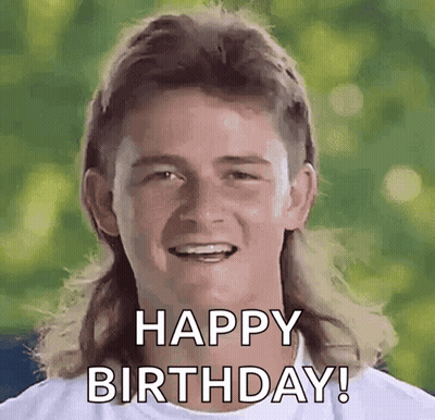 A Man With A Mullet Is Smiling And Says Happy Birthday . GIF