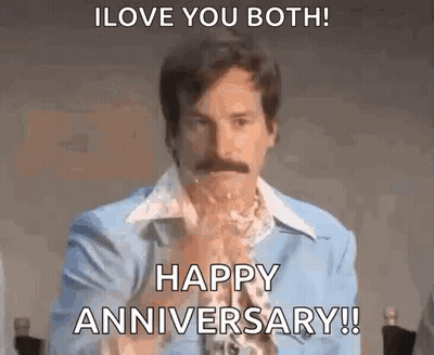 A Man With A Mustache Is Saying `` I Love You Both ! Happy Anniversary !! '' GIF