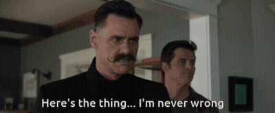 A Man With A Mustache Is Standing Next To Another Man Who Says Here 'S The Thing I 'M Never Wrong GIF