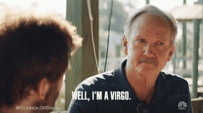 A Man With A Mustache Is Talking To Another Man And Says " Well I 'M A Virgo " GIF