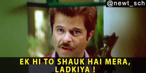 A Man With A Mustache Says " Ek Hi To Shauk Hai Mera Ladkiya " GIF