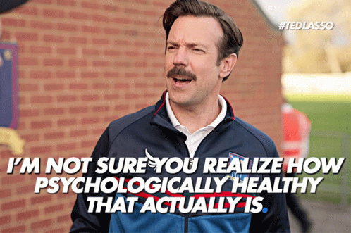 A Man With A Mustache Says " I 'M Not Sure You Realize How Psychologically Healthy That Actually Is .. " GIF