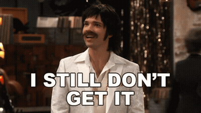 A Man With A Mustache Says I Still Don T Get It GIF