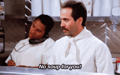 A Man With A Mustache Says No Soup For You In A Restaurant Kitchen GIF