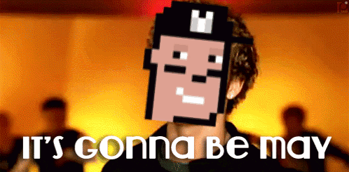 A Man With A Pixelated Face And The Words It 'S Gonna Be May Below Him GIF