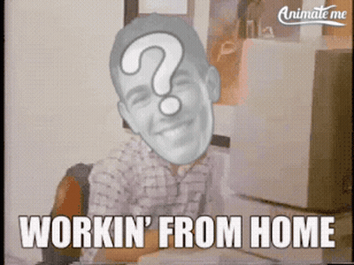 A Man With A Question Mark On His Face And The Words Workin ' From Home Below Him GIF