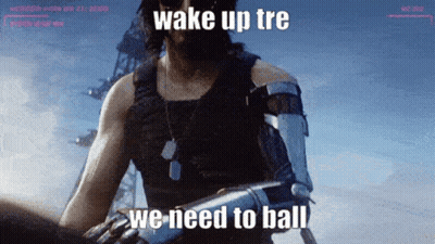 A Man With A Robot Arm Says Wake Up Tre We Need To Ball In A Video Game GIF