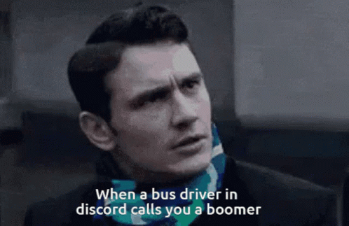 A Man With A Scarf Around His Neck Is Talking About When A Bus Driver In Discord Calls You A Boomer GIF