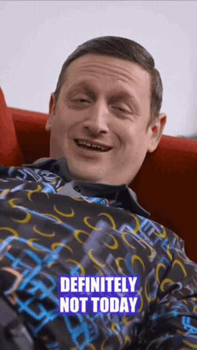 A Man With A Shirt That Says Definitely Not Today On It GIF